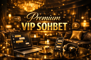 Premium Vip Sohbet Nedir?